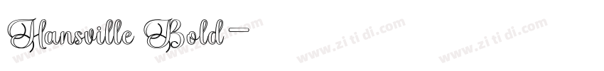 Hansville Bold字体转换 Hansville Bold字体转换
